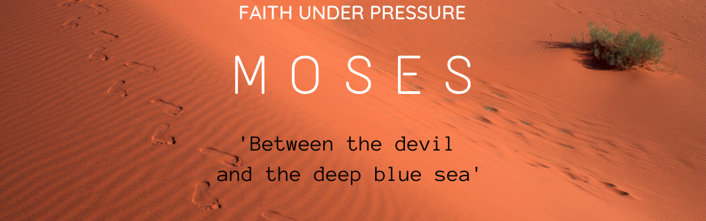 Sunday Gathering – Moses – Between the devil and the deep blue sea