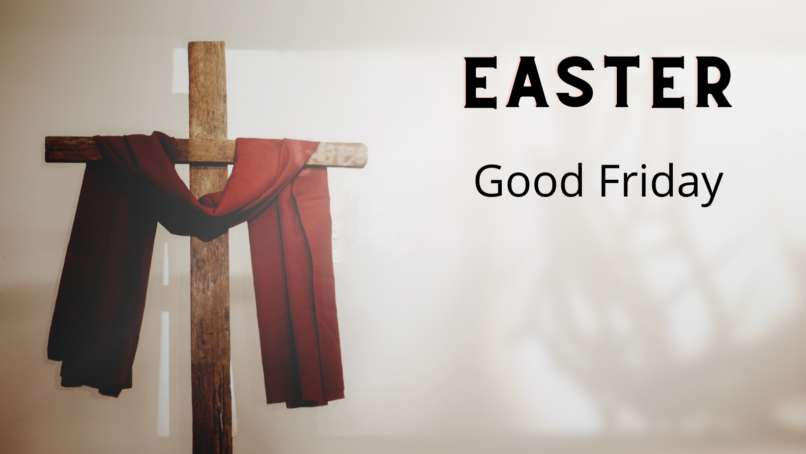 Easter – Good Friday