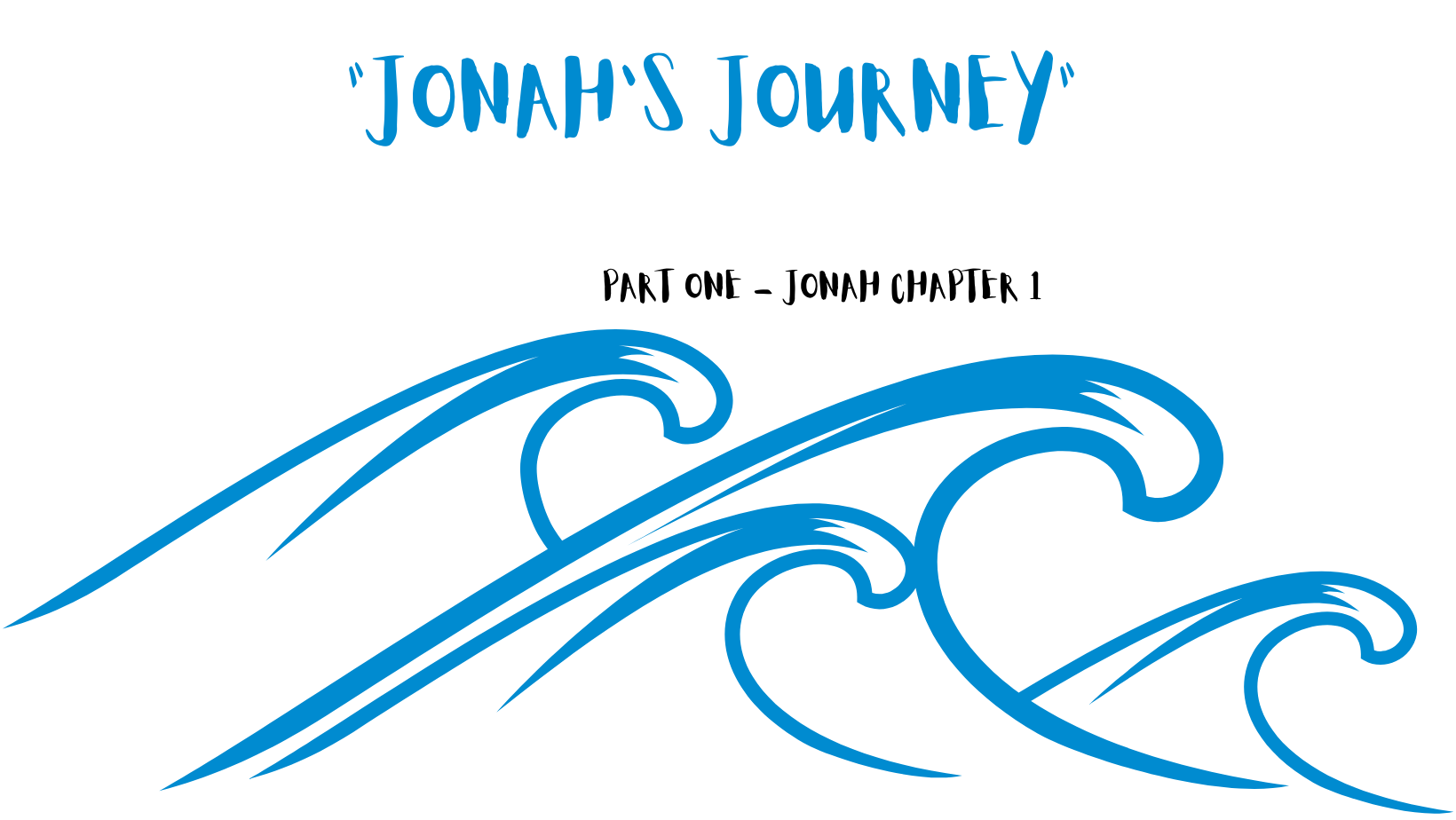 Sunday Gathering – Jonah’s Journey – Chapter 1