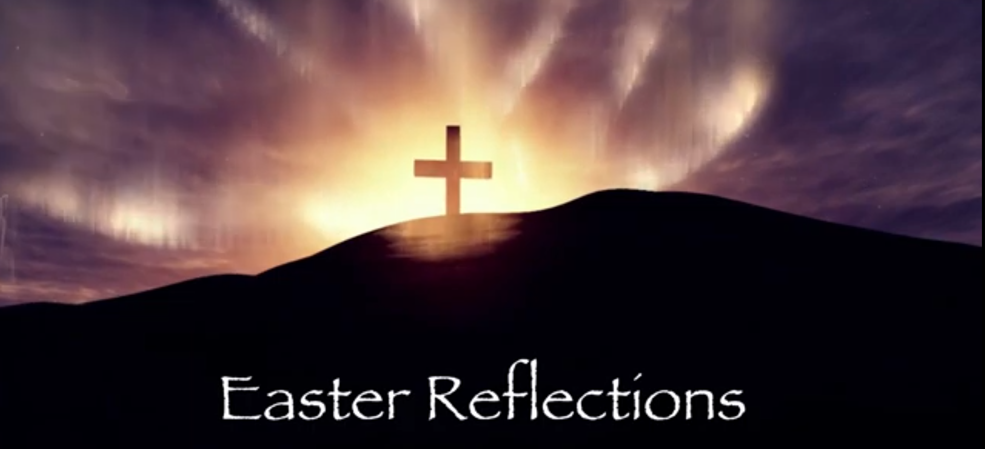 Easter Reflections – Geoff and Pauline Williams – Monday 3rd April