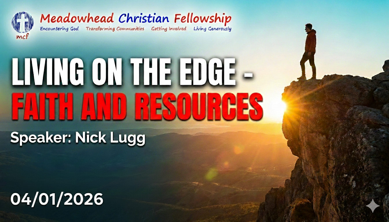Sunday Gathering – Living on the edge – Faith and resources – Nick Lugg